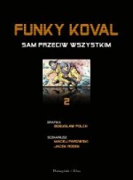 Funky Koval. Sam przeciw wszystkim - Bogusław Polch, Maciej Parowski, Jacek Rodek