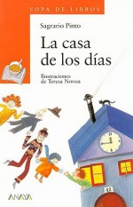 La Casa de Los Dias - Sagrario Pinto, Teresa Novoa