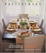 Pottery Barn Dining Spaces - David Matheson, Clay Ide