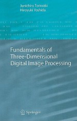 Fundamentals of Three-Dimensional Digital Image Processing - Junichiro Toriwaki, Hiroyuki Yoshida