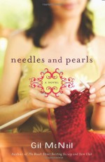 Needles and Pearls: A Beach Street Knitting Society Novel - Gil McNeil