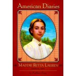 Maddie Retta Lauren: Sandersville, Georgia, C.S.A., 1864 (American Diaries) - Kathleen Duey