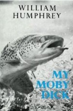 My Moby Dick - William Humphrey