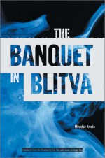 The Banquet in Blitva - Miroslav Krleža, Jasna Levinger-Goy, Edward Dennis Goy