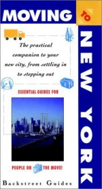 Moving to New York City: The Practical Companion to Your New City, from Settling in to Stepping Out (Moving to... Series) - Candace Walsh