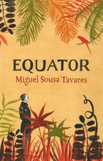 Equator - Miguel Sousa Tavares