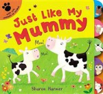 Just Like My Mummy - Sharon Harmer