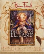 The Runes of Elfland - Brian Froud, Ari Berk