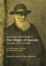 Selections from Darwin's the Origin of Species: The Shape of the Argument - Charles Darwin