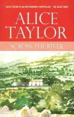 Across the River - Alice Taylor