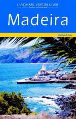 Madeira (Landmark Visitor Guide) - Richard Sale