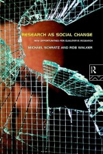 Research as Social Change: New Opportunities for Qualitative Research - Michael Schratz