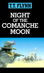 Night of the Comanche Moon - T.T. Flynn