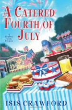 A Catered Fourth of July - Isis Crawford