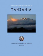 Tanzania in Depth: A Peace Corps Publication - Peace Corps, Kurtis Toppert