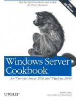 Windows Server Cookbook: For Windows Server 2003 & Windows 2000 - Robbie Allen