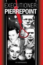 Executioner Pierrepoint - Albert Pierrepoint