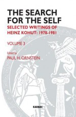 The Search for the Self: Selected Writings of Heinz Kohut 1978-1981 - Heinz Kohut, Paul H. Ornstein