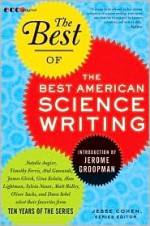 The Best of the Best American Science Writing - Jesse Cohen, Jerome Groopman