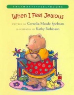 When I Feel Jealous - Cornelia Maude Spelman, Kathy Parkinson