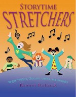 Storytime Stretchers: Tongue Twisters, Choruses, Games, and Charades - Naomi Baltuck