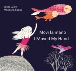 Moví la mano / I Moved My Hand - Jorge Luján, Mandana Sadat, Elisa Amado