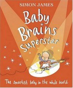 Baby Brains Superstar - Simon James