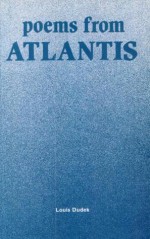 Poems From Atlantis - Louis Dudek