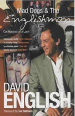 Mad Dogs & The Englishman: Confessions of a Loon - David English, Ian Botham