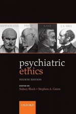 Psychiatric Ethics - Sidney Bloch, Stephen Green