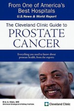 The Cleveland Clinic Guide to Prostate Cancer - Eric Klein