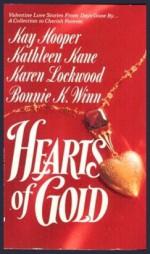 Hearts Of Gold - Kay Hooper, Kathleen Kane, Karen Lockwood, Bonnie K. Winn