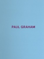 Paul Graham - David Chandler, Michael Almereyda, Russell Ferguson, Paul Graham