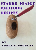 Starke Deadly Delicious Recipes - Conda V. Douglas