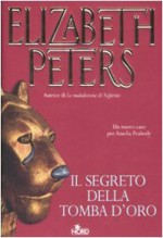 Il segreto della tomba d'oro - Elizabeth Peters, Maria Barbara Piccioli