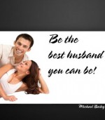 Be the best husband you can be - Michael Bailey