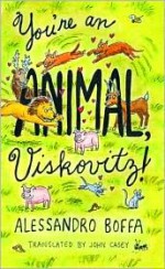 You're an Animal, Viskovitz! - Alessandro Boffa