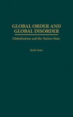 Global Order and Global Disorder: Globalization and the Nation-State - Keith Suter