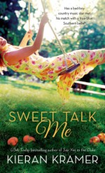 Sweet Talk Me - Kieran Kramer