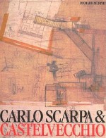 Carlo Scarpa and the Castelvecchio - Richard Murphy