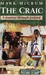 The Craic: A Journey Through Ireland - Mark McCrum