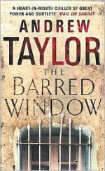 The Barred Window - Andrew Taylor