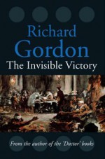 The Invisible Victory - Richard Gordon