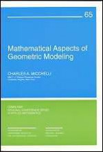 Mathematical Aspects of Geometric Modeling - Charles A. Micchelli