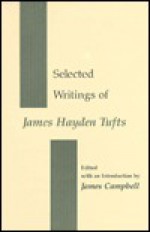 Selected Writings of James Hayden Tufts - James Campbell