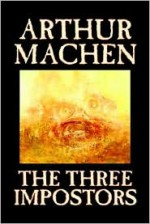 The Three Impostors - Arthur Machen