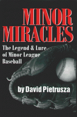 Minor Miracles: The Legend and Lure of Minor League Baseball - David Pietrusza