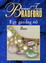 Egy gazdag nő - Barbara Taylor Bradford, Zsuzsa Sarlós