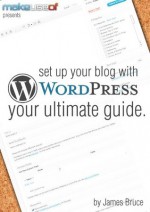 Set Up Your Blog With WordPress: Your Ultimate Guide - James Bruce