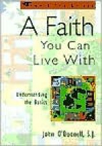 A Faith You Can Live with: Understanding the Basics - John M. O'Donnell